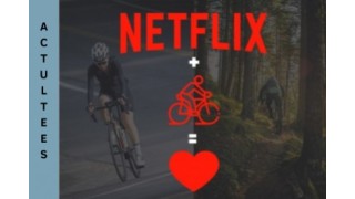 NETFLIX + VELO = AMOUR !